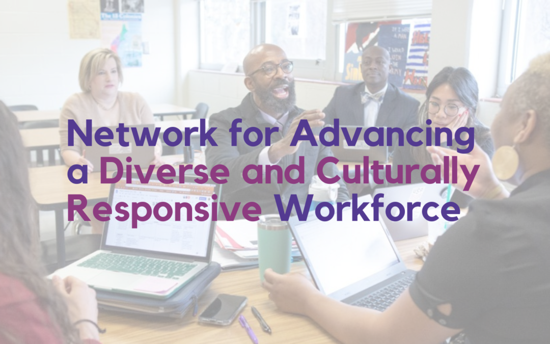 Network for Advancing a Diverse and Culturally Responsive Workforce